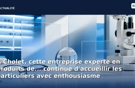À Cholet, cette entreprise experte en produits de... continue d'accueillir les particuliers avec enthousiasme
