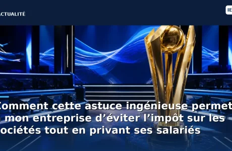 découvrez comment une astuce ingénieuse utilisée par mon entreprise permet d'éviter l'impôt sur les sociétés, au prix de la privation des droits des salariés français.