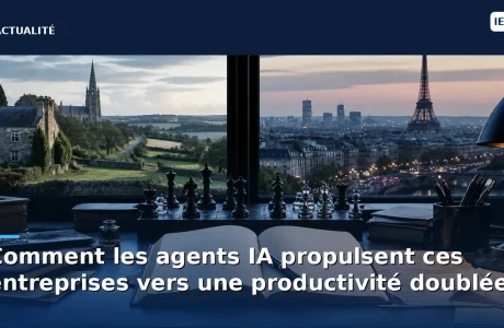 Comment les agents IA propulsent ces entreprises vers une productivité doublée