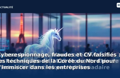Cyberespionnage, fraudes et CV falsifiés : les techniques de la Corée du Nord pour s'immiscer dans les entreprises