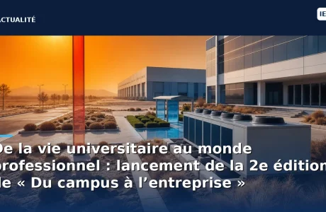 découvrez le lancement de la 2e édition de « du campus à l’entreprise », un événement clé pour faciliter la transition des étudiants de la vie universitaire au monde professionnel.