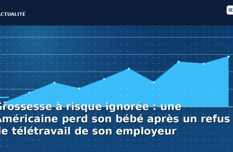 Grossesse à risque ignorée : une Américaine perd son bébé après un refus de télétravail de son employeur