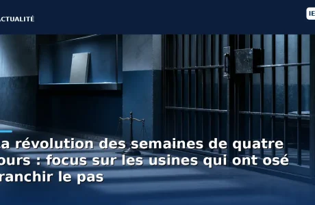 La révolution des semaines de quatre jours : focus sur les usines qui ont osé franchir le pas