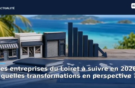 découvrez les entreprises du loiret à suivre en 2026 et les transformations majeures qui façonneront leur avenir dans la région.