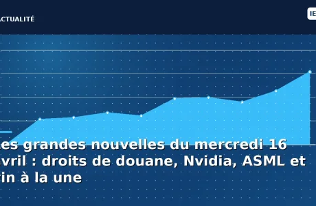 découvrez les principales actualités du mercredi 16 avril, incluant l'impact des droits de douane sur le commerce, les dernières innovations de nvidia, les développements chez asml et une sélection de vins à ne pas manquer. restez informé des tendances qui façonnent notre économie !