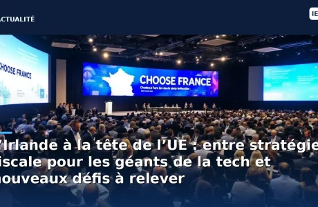 L’Irlande à la tête de l’UE : entre stratégie fiscale pour les géants de la tech et nouveaux défis à relever