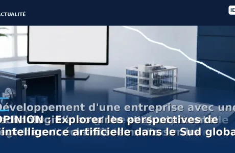 OPINION : Explorer les perspectives de l’intelligence artificielle dans le Sud global