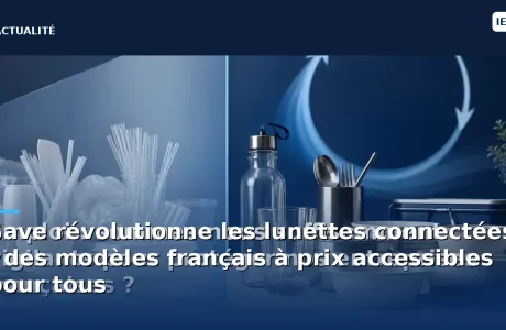Save révolutionne les lunettes connectées : des modèles français à prix accessibles pour tous