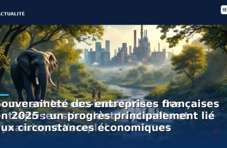Souveraineté des entreprises françaises en 2025 : un progrès principalement lié aux circonstances économiques