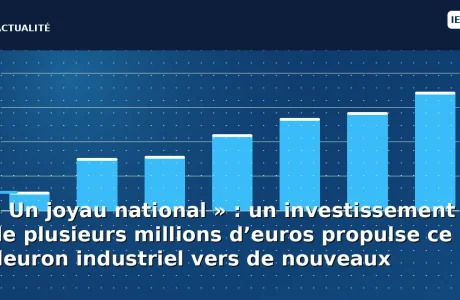 « Un joyau national » : un investissement de plusieurs millions d’euros propulse ce fleuron industriel vers de…
