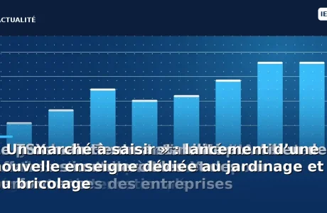 « Un marché à saisir » : lancement d’une nouvelle enseigne dédiée au jardinage et au bricolage