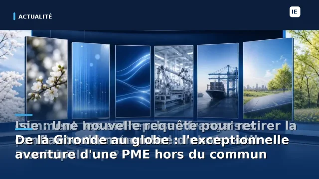 De la Gironde au globe : l'exceptionnelle aventure d'une PME hors du commun