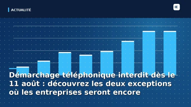 Démarchage téléphonique interdit dès le 11 août : découvrez les deux exceptions où les entreprises seront encore…
