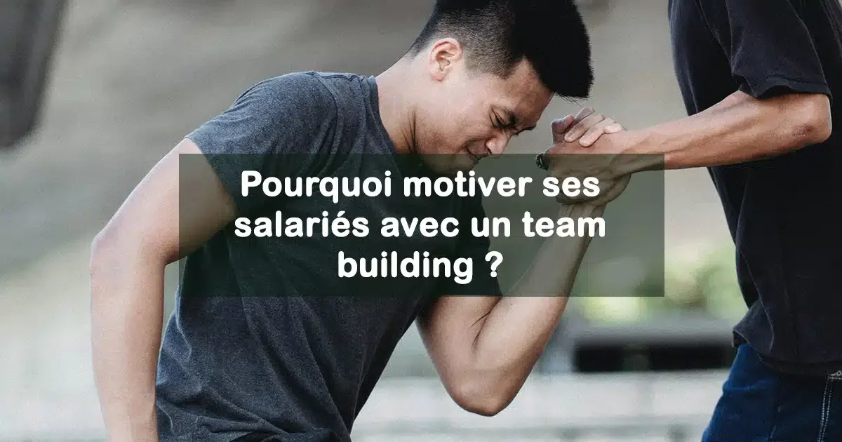motiver ses salariés avec un team building