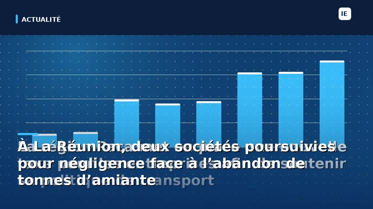 À La Réunion, deux sociétés poursuivies pour négligence face à l’abandon de tonnes d’amiante