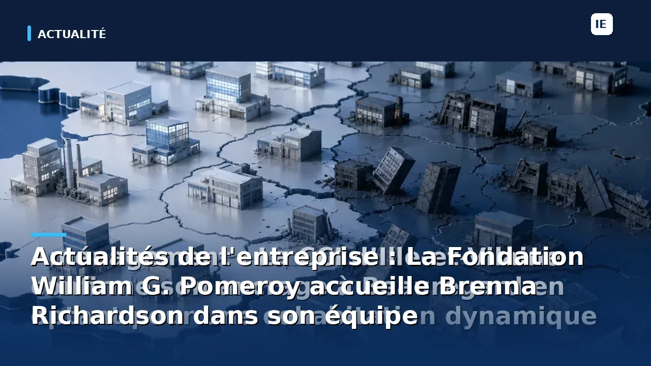 découvrez les dernières actualités de la fondation william g. pomeroy, qui a récemment accueilli brenna richardson au sein de son équipe. informez-vous sur cette nouvelle arrivée et son impact sur les projets de la fondation.