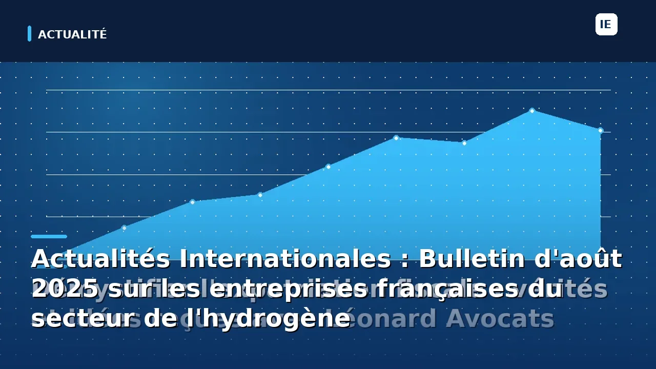 découvrez l'essentiel de l'actualité internationale d'août 2025 sur les entreprises françaises du secteur de l'hydrogène : innovations, partenariats, performances et perspectives de croissance à l'échelle mondiale.