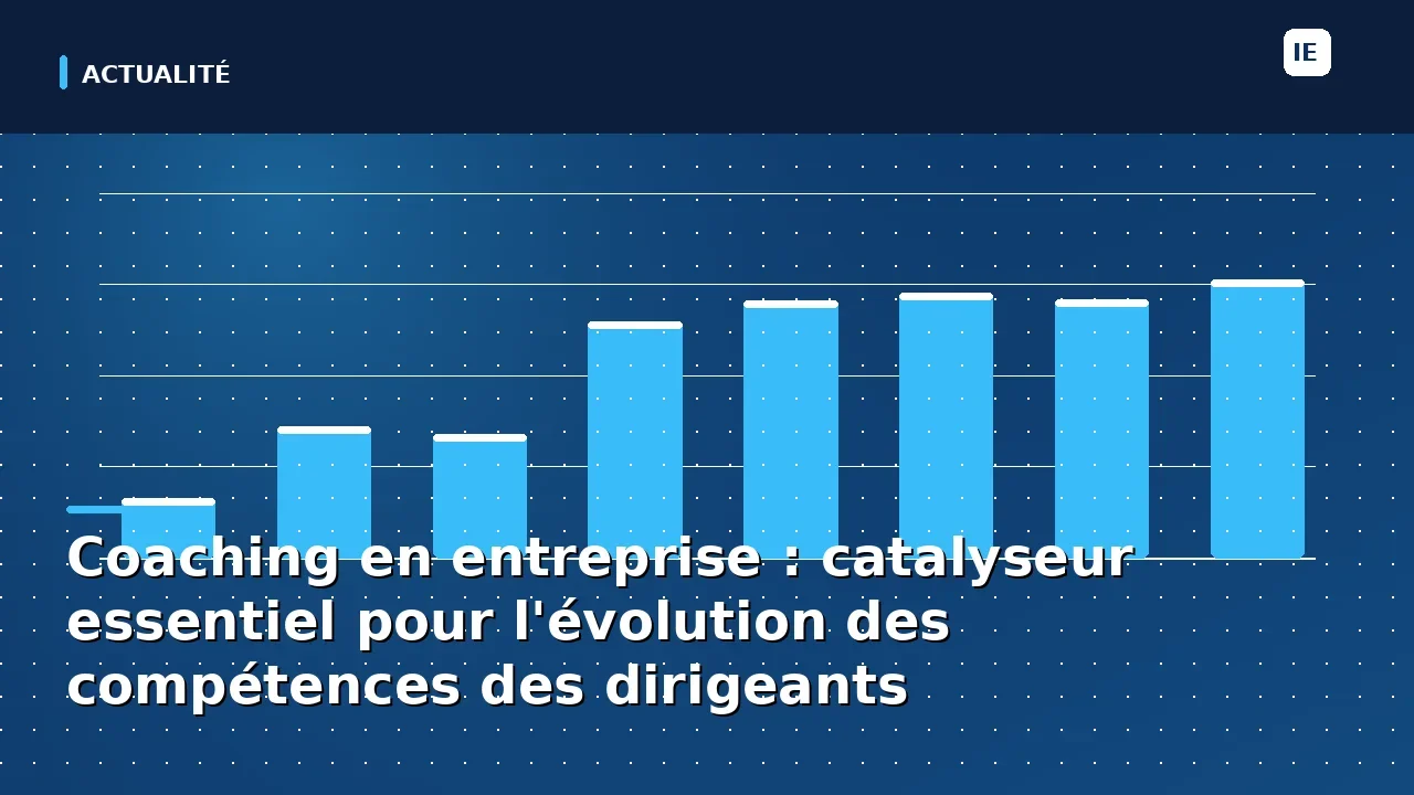 Coaching en entreprise : catalyseur essentiel pour l'évolution des compétences des dirigeants