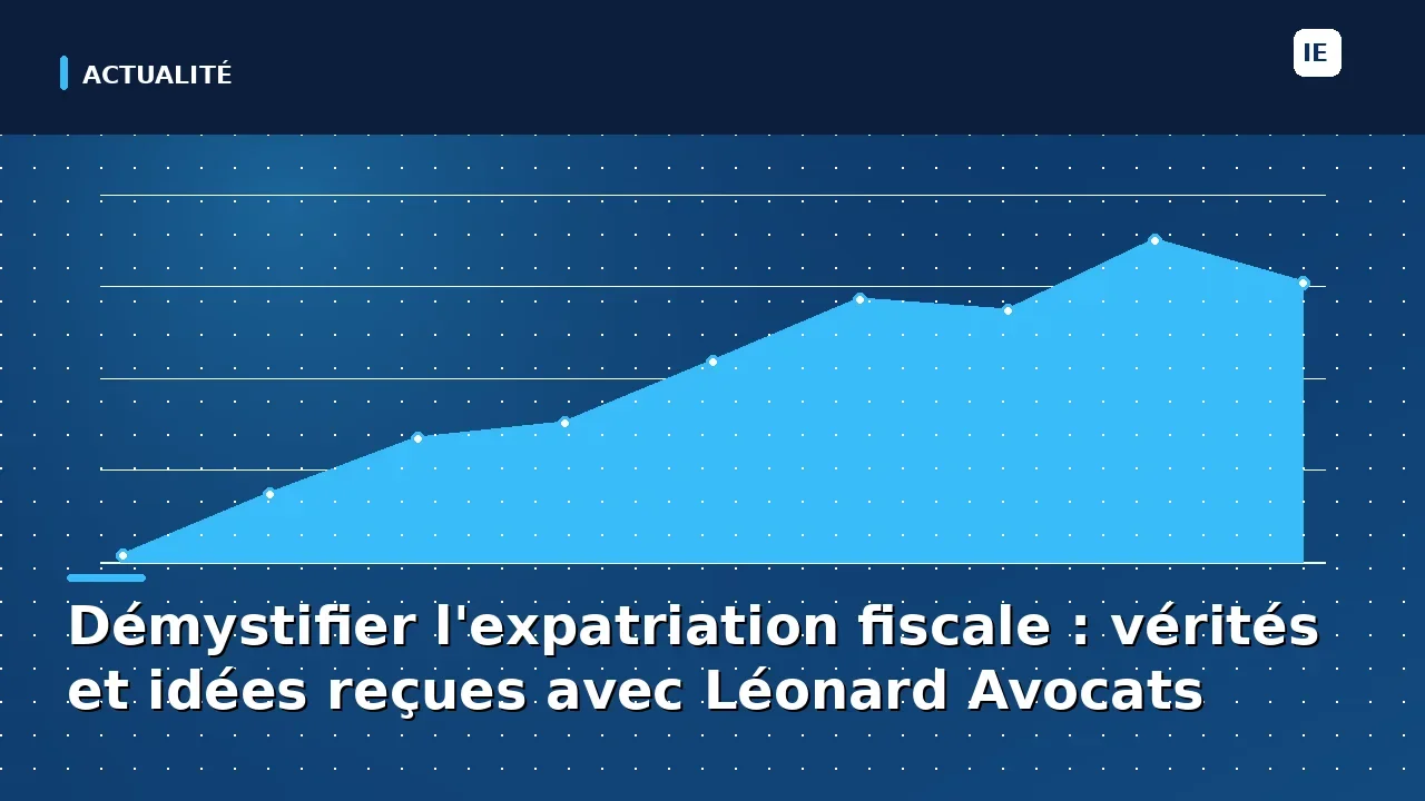 découvrez la réalité de l'expatriation fiscale avec léonard avocats. nous dissipons les idées reçues et vous éclairons sur les vérités essentielles pour mieux comprendre ce phénomène complexe.
