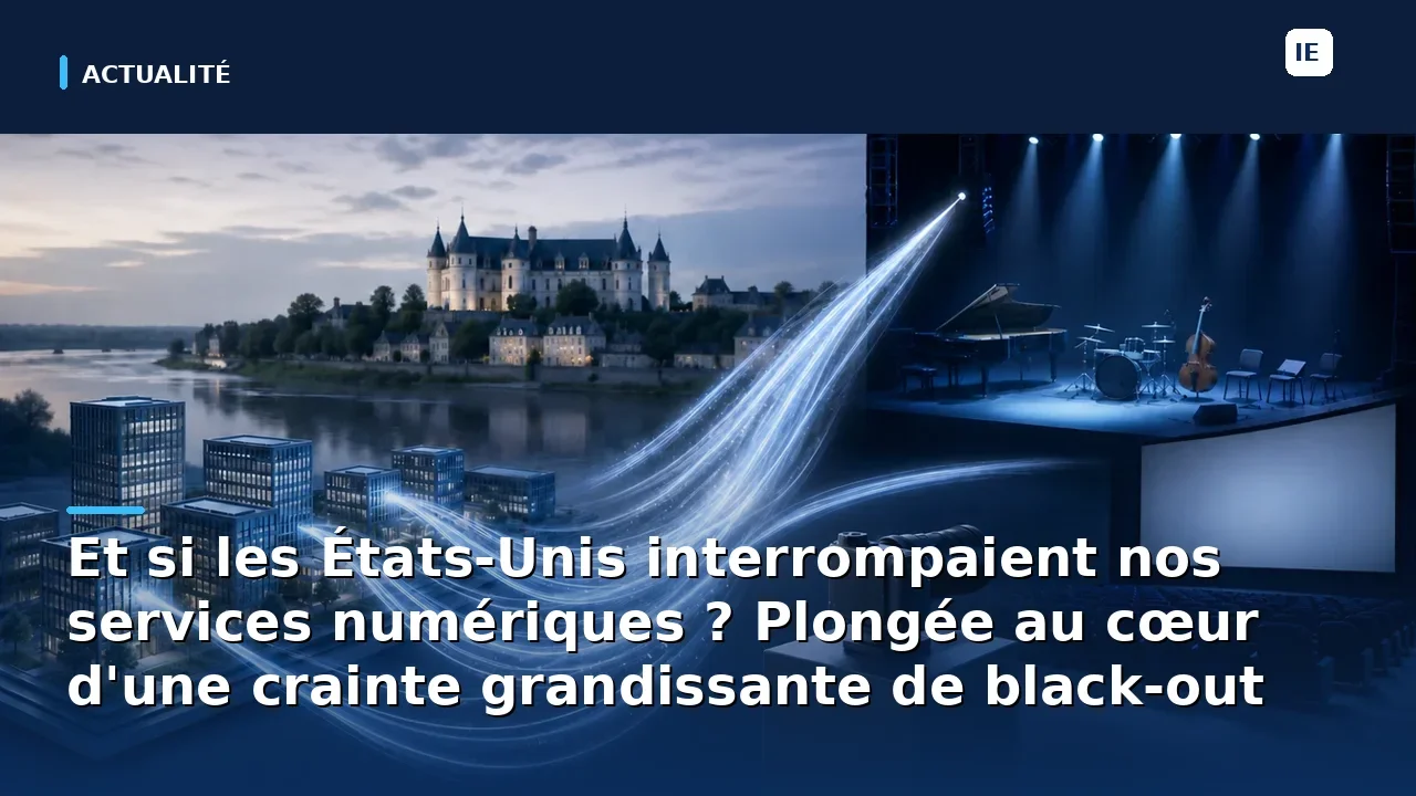 Et si les États-Unis interrompaient nos services numériques ? Plongée au cœur d'une crainte grandissante de black-out