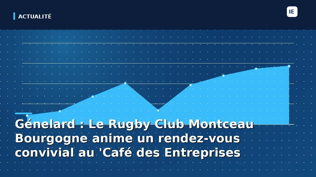 Génelard : Le Rugby Club Montceau Bourgogne anime un rendez-vous convivial au 'Café des Entreprises