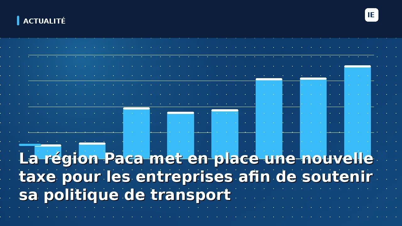 découvrez comment la région paca instaure une nouvelle taxe destinée aux entreprises pour financer ses initiatives de transport, visant à améliorer la mobilité et soutenir le développement économique local.