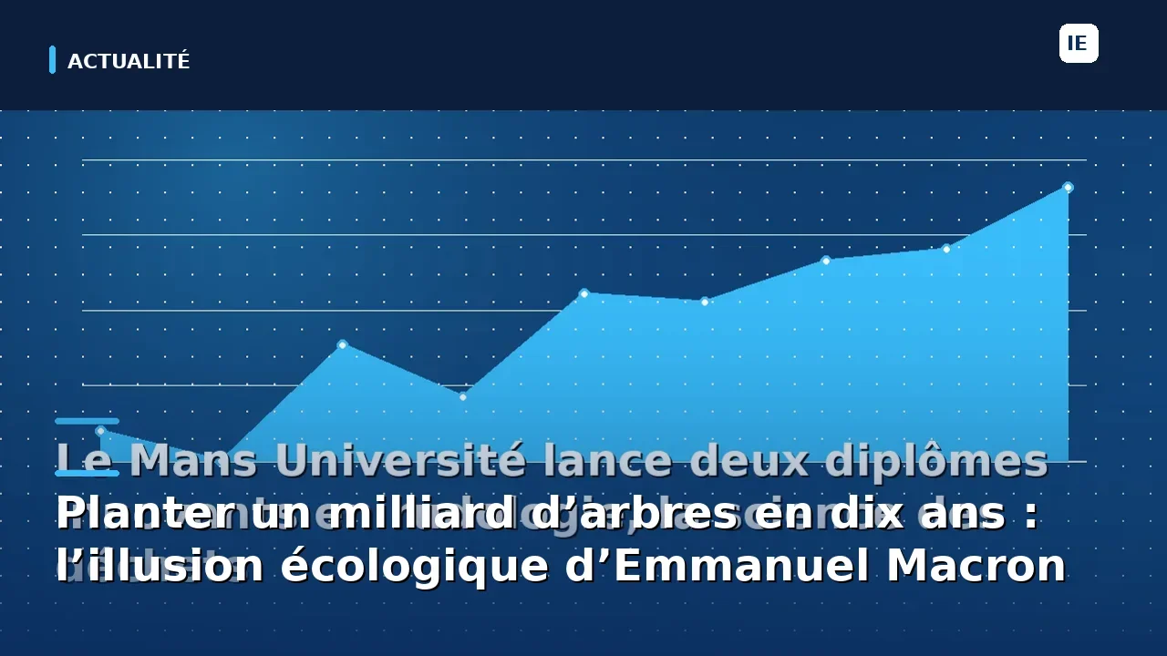 Planter un milliard d’arbres en dix ans : l’illusion écologique d’Emmanuel Macron