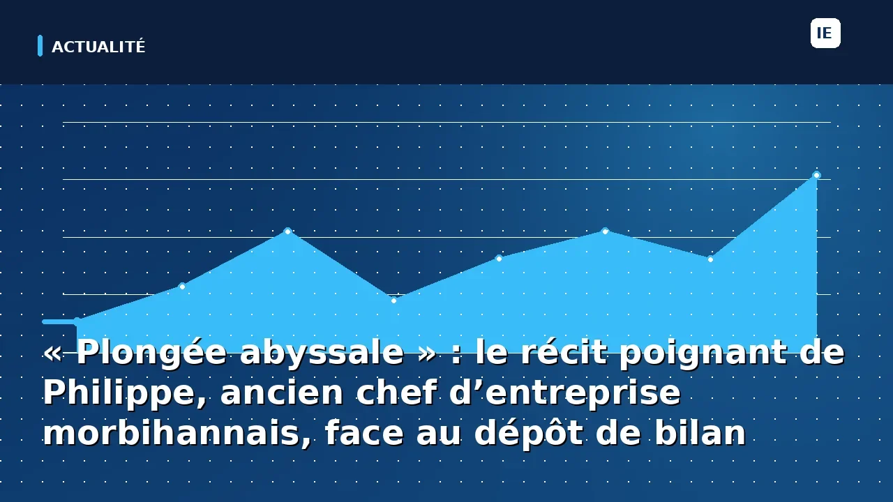 « Plongée abyssale » : le récit poignant de Philippe, ancien chef d’entreprise morbihannais, face au dépôt de bilan