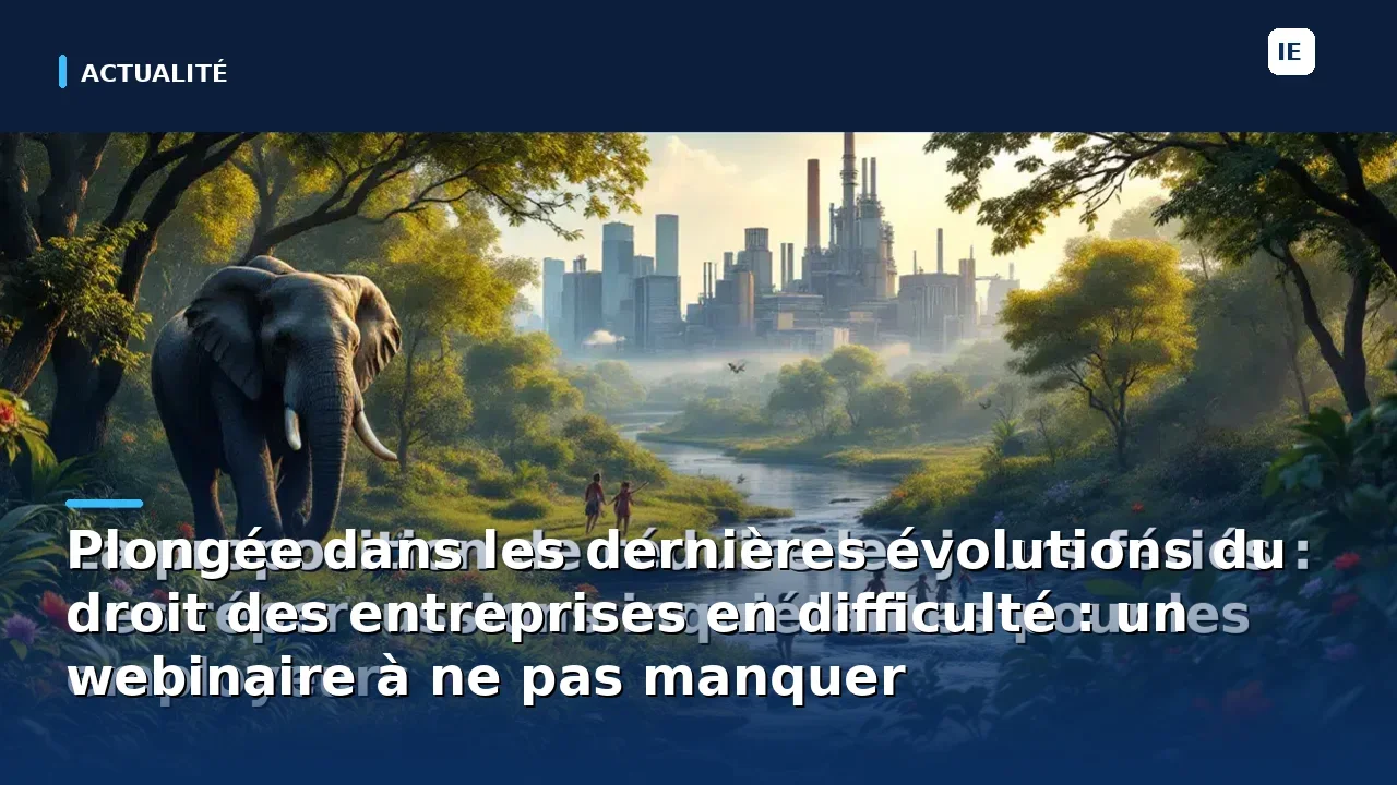 participez à notre webinaire exclusif sur les dernières évolutions du droit des entreprises en difficulté. découvrez les enjeux clés, les nouvelles réglementations et les meilleures pratiques pour naviguer efficacement dans ce domaine complexe. ne manquez pas cette occasion d'enrichir vos connaissances et d'échanger avec des experts du secteur.
