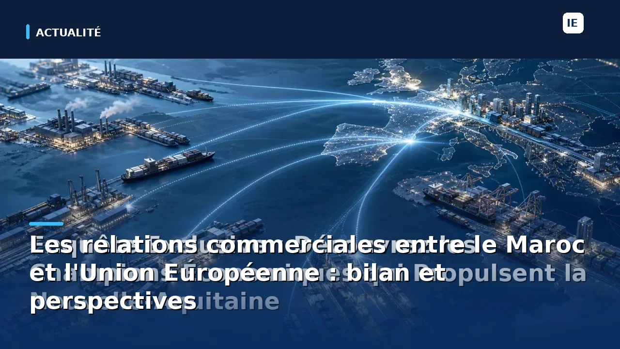 relations commerciales maroc ue