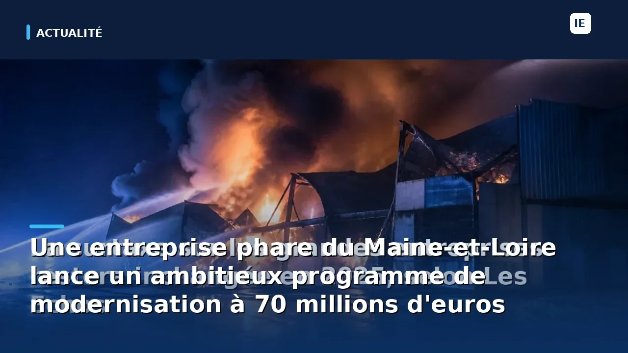 Une entreprise phare du Maine-et-Loire lance un ambitieux programme de modernisation à 70 millions d'euros